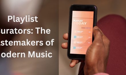 Playlist Curators: The Tastemakers of Modern Music