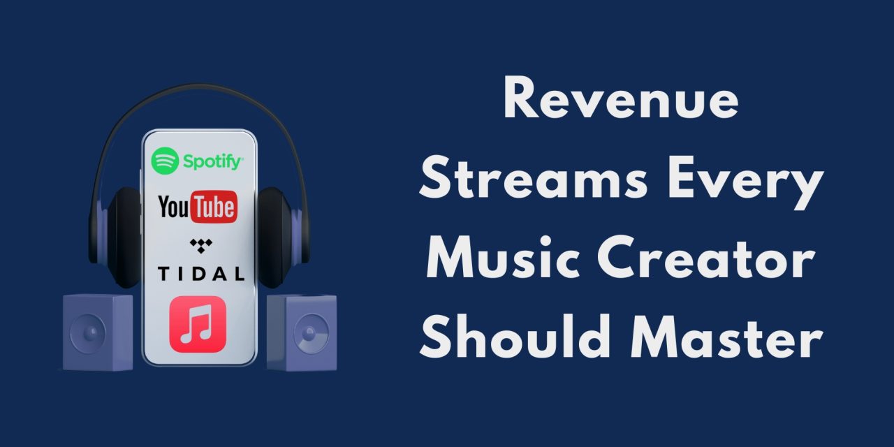 Revenue Streams Every Music Creator Should Master